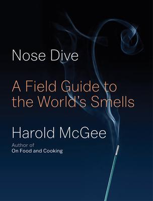 Nose Dive : A Field Guide to the World's Smells By:McGee, Harold Eur:19,50 Ден1:1999