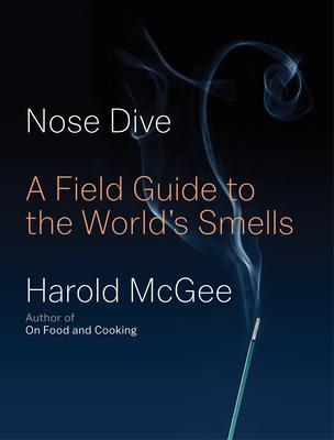 Nose Dive : A Field Guide to the World's Smells By:McGee, Harold Eur:22,75 Ден1:1999