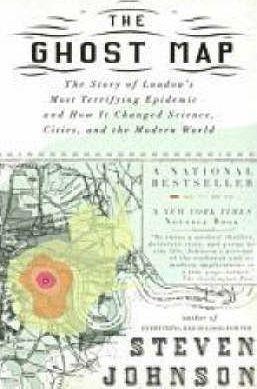 The Ghost Map : The Story of London's Most Terrifying Epidemic - and Wow it Changed Science, Cities, and the Modern World By:Johnson, Steven Eur:26 Ден1:999