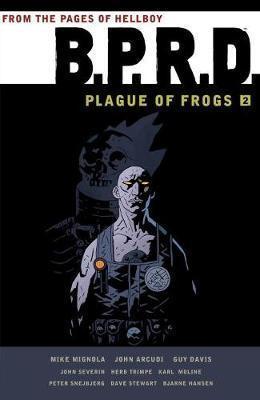 B.p.r.d.: Plague Of Frogs Volume 2 By:Mignola, Mike Eur:12,99 Ден2:1799