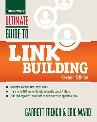 Ultimate Guide to Link Building : How to Build Website Authority, Increase Traffic and Search Ranking with Backlinks By:French, Garrett Eur:86,16 Ден1:1199