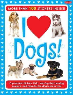 I Love Dogs! Activity Book : Pup-tacular stickers, trivia, step-by-step drawing projects, and more for the dog lover in you! By:Team, Walter Foster Creative Eur:12,99 Ден2:699