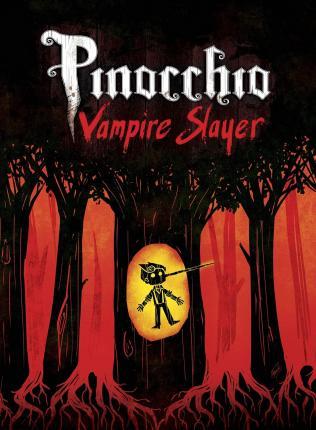 Pinocchio, Vampire Slayer Complete Edition By:Jensen, Van Eur:22,75 Ден2:1499