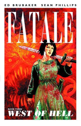 Fatale Volume 3: West of Hell By:Brubaker, Ed Eur:19,50 Ден2:899