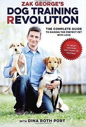 Zak George's Dog Training Revolution : The Complete Guide to Raising the Perfect Pet with Love By:George, Zak Eur:11,37 Ден2:899