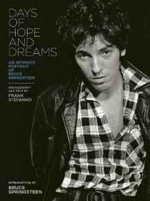 Days of Hope and Dreams : An Intimate Portrait of Bruce Springsteen By:Stefanko, Frank Eur:115,43 Ден2:1999