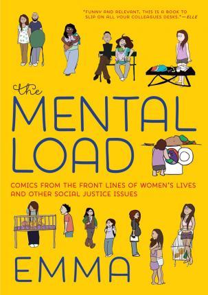 The Mental Load : A Feminist Comic By:Emma Eur:22,75 Ден2:1099