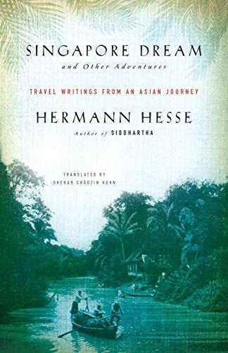 Singapore Dream and Other Adventures : Travel Writings from an Asian Journey By:Hesse, Herman Eur:9,74 Ден2:1099