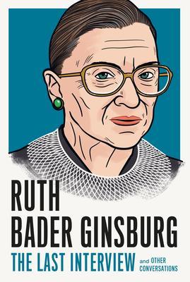 Ruth Bader Ginsburg: The Last Interview : And Other Conversations By:Ginsberg, Ruth Bader Eur:9,74 Ден2:1099