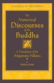 The Numerical Discourses of the Buddha: A Translation of the Anguttara Nikaya By:Bodhi, Bhikkhu Eur:27,63 Ден1:4199