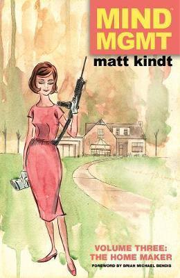 Mind Mgmt Vol.3 : The Homemaker By:Kindt, Matt Eur:22,75 Ден2:1299