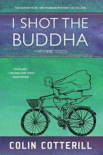 I Shot The Buddha : A Dr. Siri Paiboun Mystery By:Cotterill, Colin Eur:11,37 Ден2:999