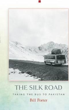 The Silk Road : Taking the Bus to Pakistan By:Porter, Bill Eur:17,87 Ден2:899