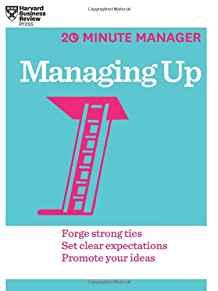 Managing Up (HBR 20-Minute Manager Series) By:Review, Harvard Business Eur:21,12 Ден2:799