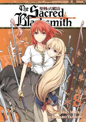 The Sacred Blacksmith Vol. 8 By:Miura, Isao Eur:4,86 Ден2:799