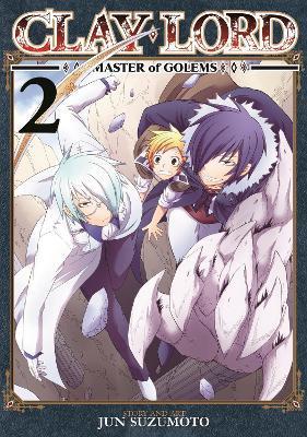 Clay Lord: Master of Golems Vol. 2 By:Suzumoto, Jun Eur:9,74 Ден2:699