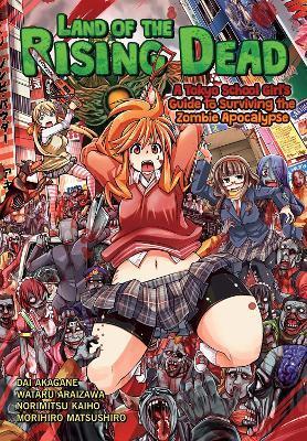 Land of the Rising Dead: A Tokyo School Girl's Guide to Surviving the Zombie Apocalypse By:Freddie, Sakazaki Eur:9,74 Ден2:899