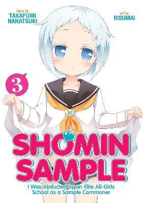 Shomin Sample: I Was Abducted by an Elite All-Girls School as a Sample Commoner Vol. 3 By:Takafumi, Nanatsuki Eur:29,25 Ден2:699