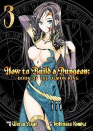 How to Build a Dungeon: Book of the Demon King Vol. 3 By:Yakan, WARAU Eur:17,87 Ден2:699