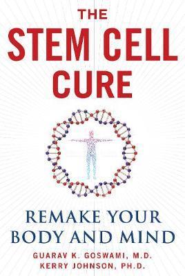 Stem Cell Cure : Remake Your Body and Mind By:Goswami, Gaurav K. Eur:61,77 Ден1:1399