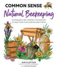 Common Sense Natural Beekeeping By:Flottum, Kim Eur:325,19 Ден1:1399