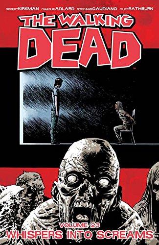 The Walking Dead Volume 23: Whispers Into Screams By:Kirkman, Robert Eur:19,50 Ден2:899