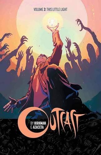 Outcast by Kirkman & Azaceta Volume 3: This Little Light By:Kirkman, Robert Eur:21,12 Ден2:999