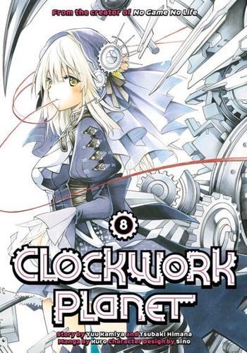 Clockwork Planet. 8 By:Kamiya, Yuu Eur:12,99 Ден2:899