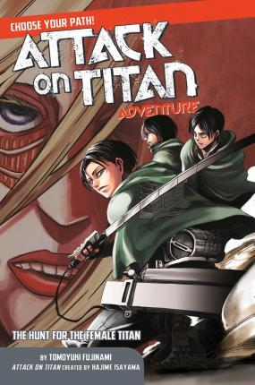 Attack On Titan Choose Your Path Adventure 2 : The Hunt for the Female Titan By:Isayama, Hajime Eur:9,74 Ден2:799
