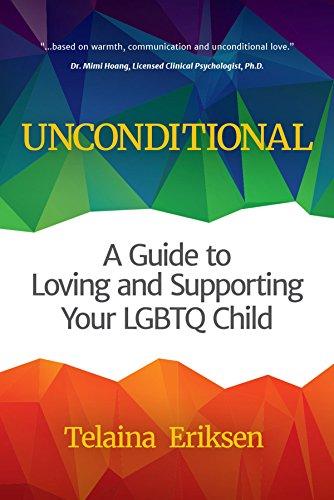 Unconditional : A Guide to Loving and Supporting Your LGBTQ Child (Book for Parents of a Gay Child, Transgender, Coming Out, and Readers of Always My By:Eriksen, Telaina Eur:24,37 Ден1:999