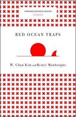 Red Ocean Traps (Harvard Business Review Classics) By:Kim, W. Chan Eur:30,88 Ден2:499