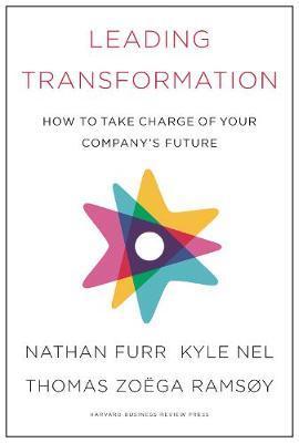 Leading Transformation : How to Take Charge of Your Company's Future By:Furr, Nathan Eur:12.99 Ден1:1599