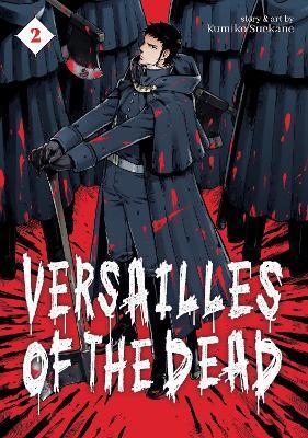 Versailles of the Dead Vol. 2 By:Suekane, Kumiko Eur:12,99 Ден2:699