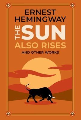 The Sun Also Rises and Other Works By:Hemingway, Ernest Eur:19,50 Ден2:1399