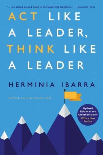 Act Like a Leader, Think Like a Leader By:Ibarra, Herminia Eur:16.24 Ден1:1799