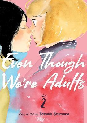 Even Though We're Adults Vol. 2 By:Shimura, Takako Eur:12,99 Ден2:699