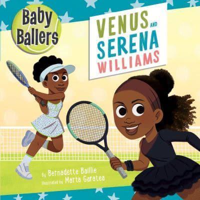 Venus and Serena Williams - Baby Ballers By:Marta Garatea Eur:8,11 Ден2:399