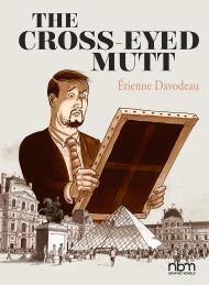 The Cross-Eyed Mutt By:Davodeau, Etienne Eur:34,13 Ден2:1399