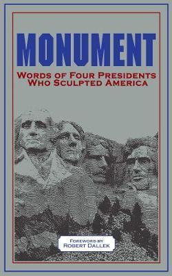 Monument: Words of Four Presidents Who Sculpted America : Words of Four Presidents Who Sculpted America By:Washington, George Eur:29,25 Ден2:1299