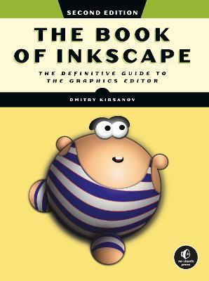 The Book Of Inkscape 2nd Edition : The Definitive Guide to the Graphics Editor By:Kirsanov, Dmitry Eur:48,76 Ден1:2799