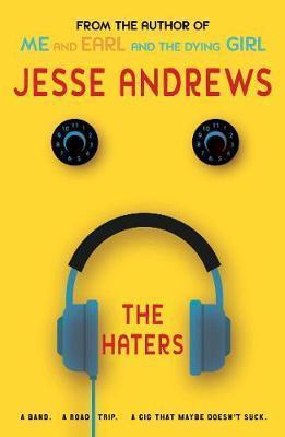The Haters : A Band. A Road Trip. A Gig That Maybe Doesn't Suck. By:Andrews, Jesse Eur:9,74 Ден2:599