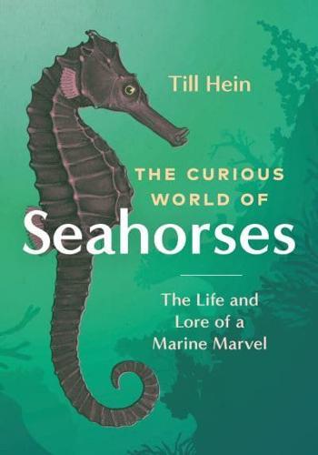 The Curious World of Seahorses By:(translator), Renee Von Paschen Eur:12,99 Ден1:1399