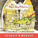 The Paper Bag Princess By:Munsch, Robert N. Eur:8,11 Ден2:299