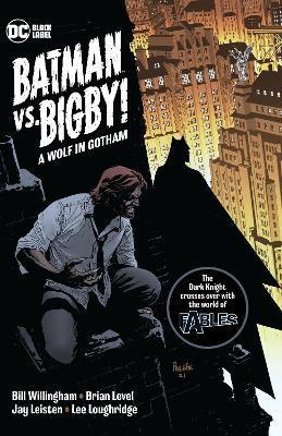 Batman Vs. Bigby! A Wolf In Gotham By:Willingham, Bill Eur:34,13 Ден2:1199