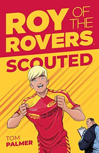 Roy Of The Rovers: Scouted By:Palmer, Tom Eur:6,49 Ден2:499