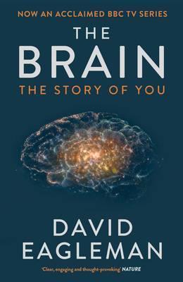 The Brain : The Story of You By:Eagleman, David Eur:12,99  Ден3:799