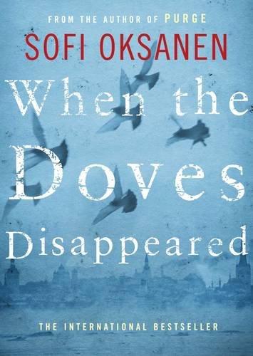 When the Doves Disappeared By:Oksanen, Sofi Eur:16,24 Ден2:599