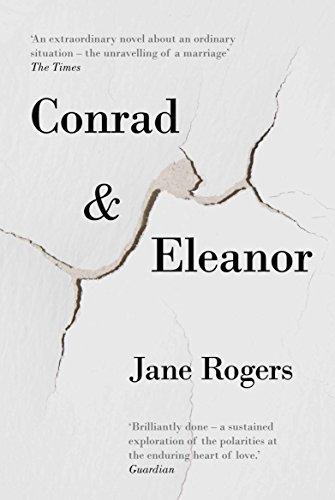 Conrad & Eleanor : a drama of one couple's marriage, love and family, as they head towards crisis By:Rogers, Jane Eur:14,62 Ден2:599