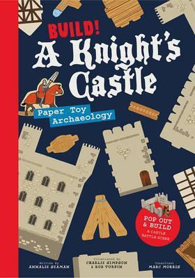 Build! A Knight's Castle : Pop Out and Build a Castle Battle Scene By:Seaman, Annalie Eur:16,24 Ден2:999