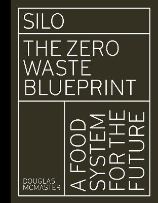 Silo : The Zero Waste Blueprint By:McMaster, Douglas Eur:22,75 Ден2:1599